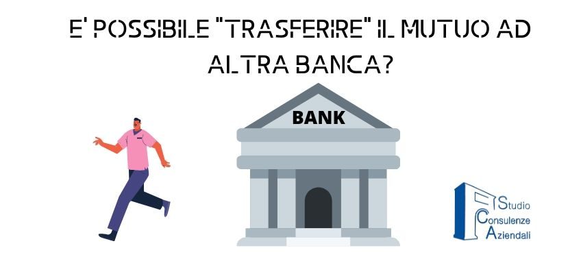 E’ possibile trasferire il mutuo ad altra banca ?